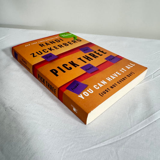 Pick Three You Can Have It All (Just Not Every Day) - Randi Zuckerberg