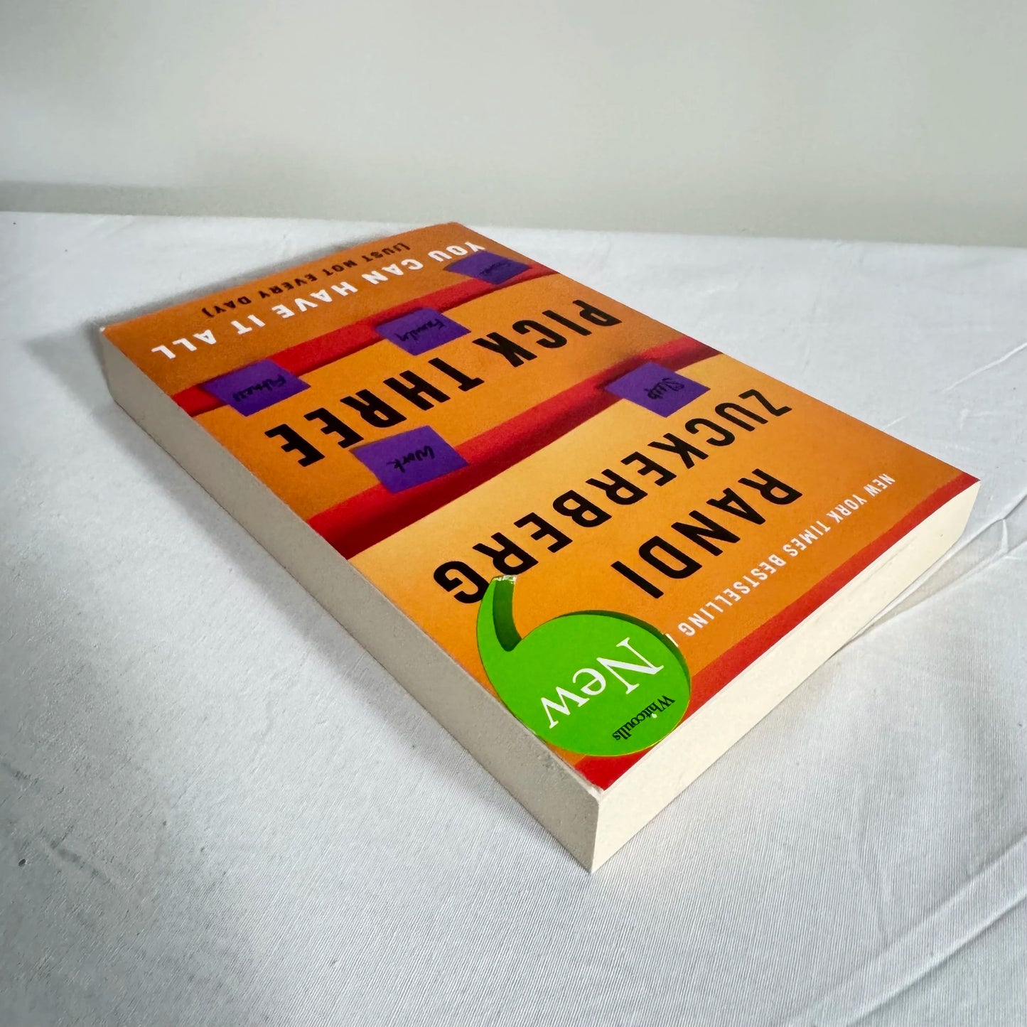 Pick Three You Can Have It All (Just Not Every Day) - Randi Zuckerberg