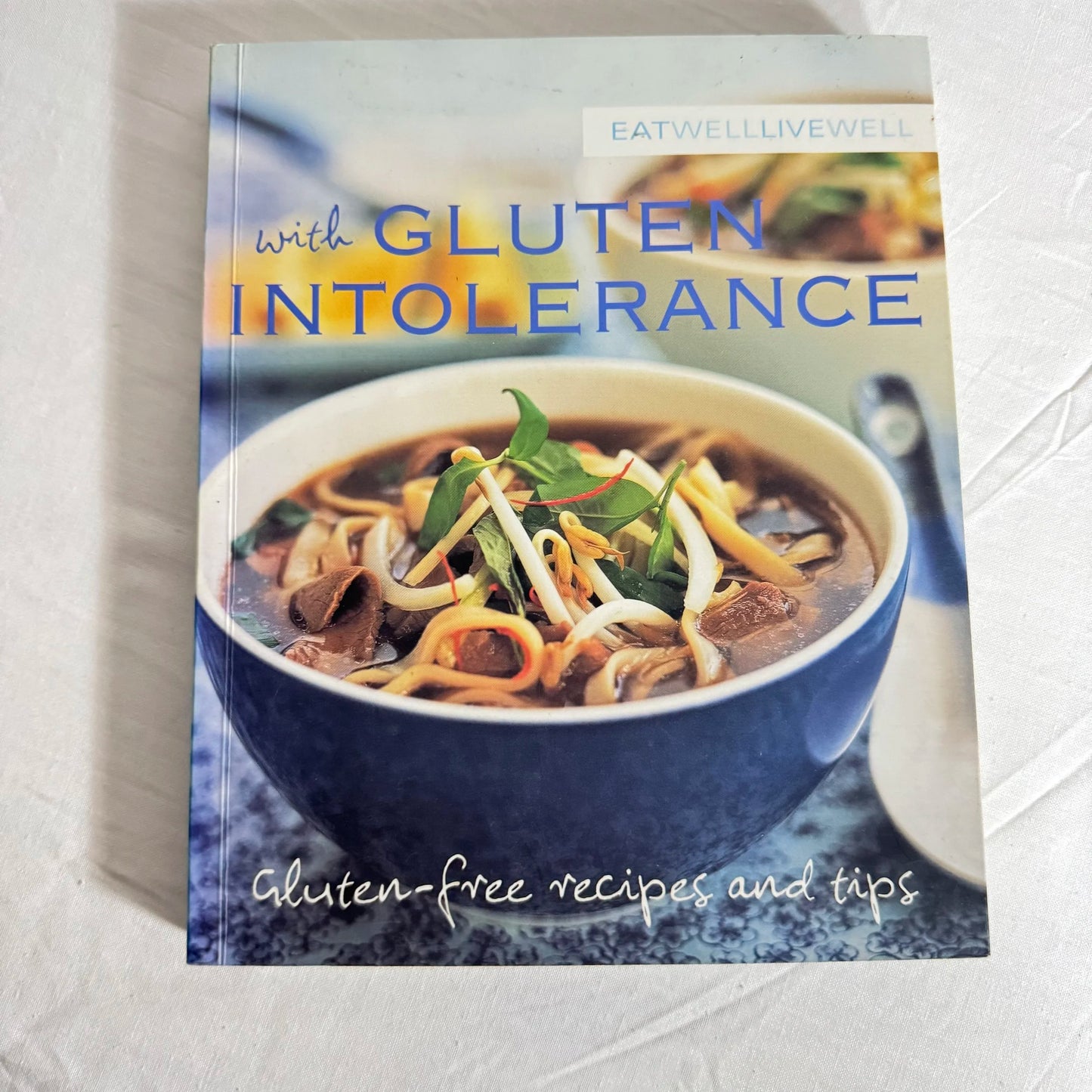 Eat Well Live Well with Gluten Intolerance