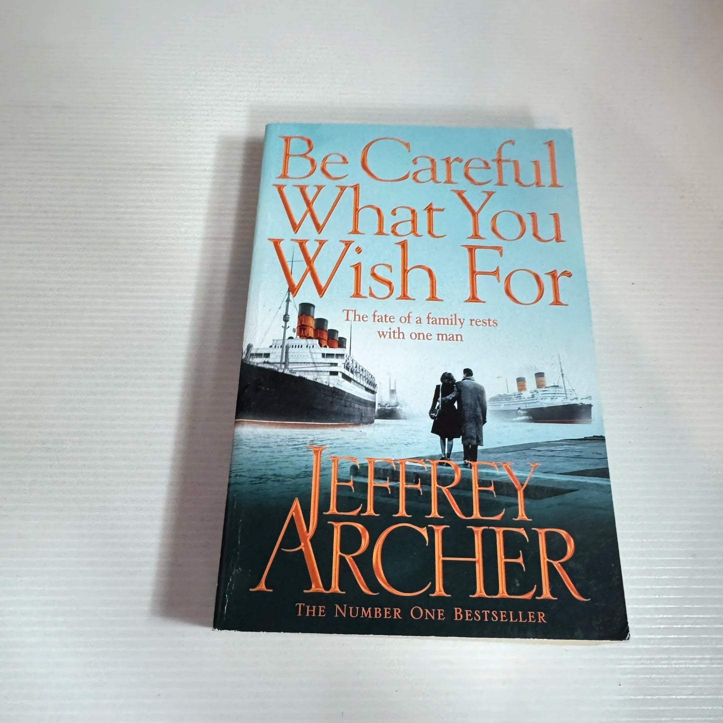 Be Careful What You Wish For - Jeffrey Archer