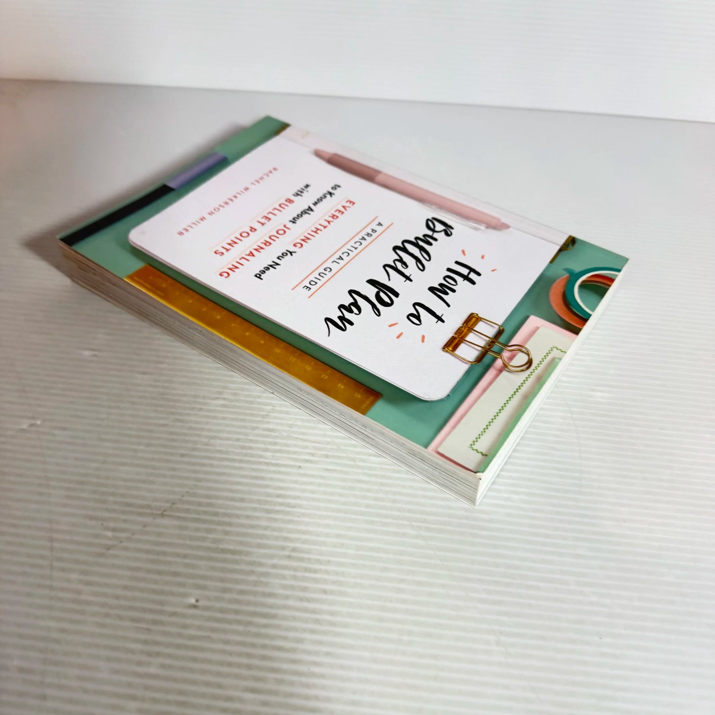How To Bullet Plan : A Practical Guide - Rachel Wilkerson Miller