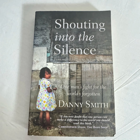 Shouting into the Silence - Danny Smith