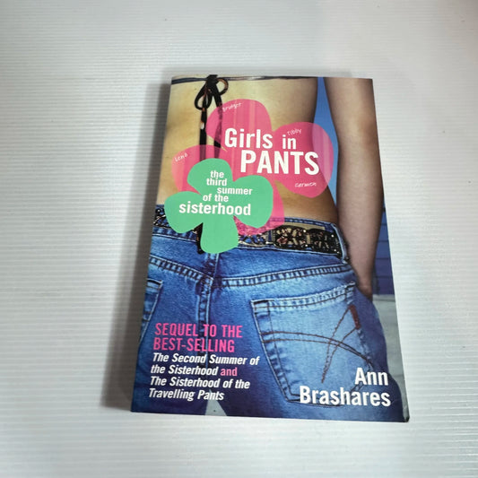 Girls In Pants: The 3rd Summer Of The Sisterhood - Ann Brashares