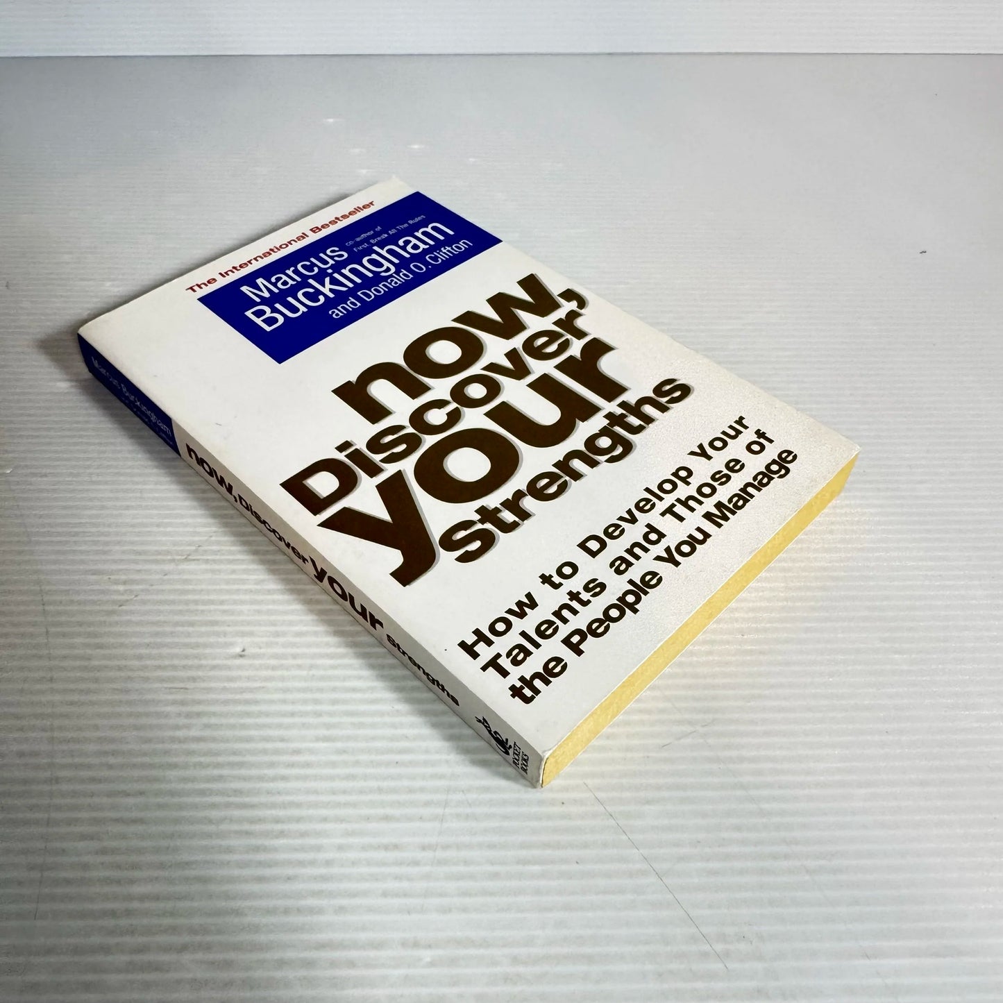 Now, Discover Your Strengths : How To Develop Your Talents and Those of the People You Manage - Marcus Buckingham