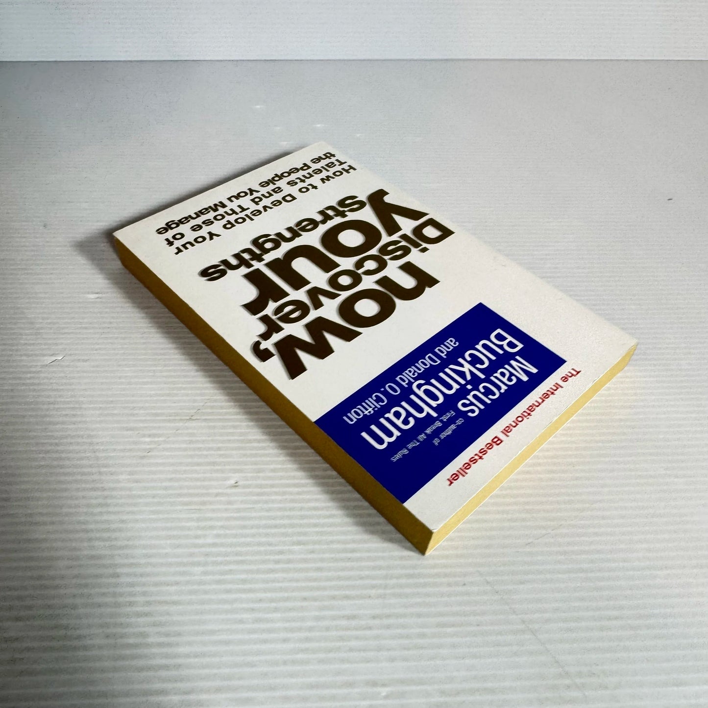 Now, Discover Your Strengths : How To Develop Your Talents and Those of the People You Manage - Marcus Buckingham
