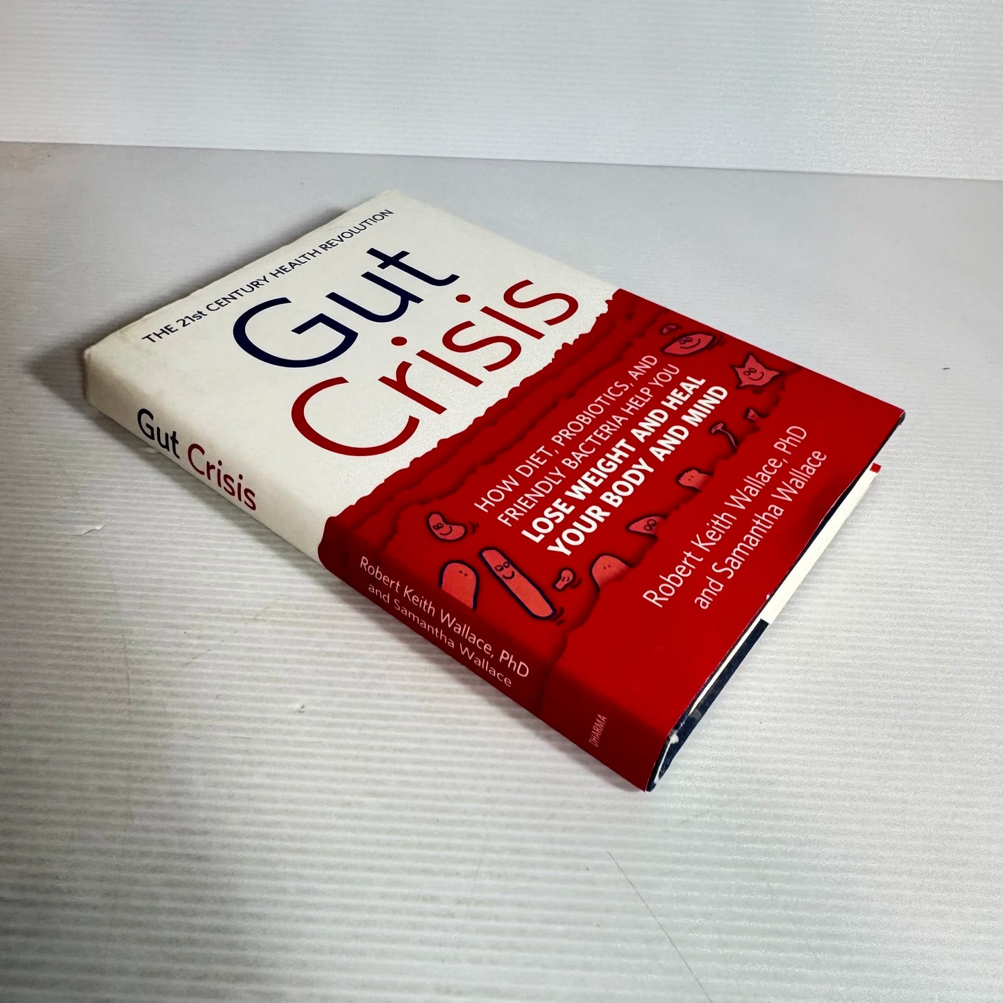 Gut Crisis : Lose Weight and Heal Your Body and Mind - Robert Keith Wallace, Ph.D. & Samantha Wallace