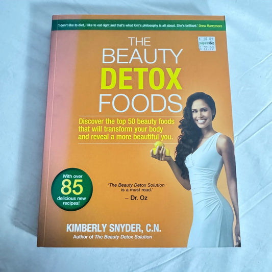 The Beauty Detox Foods - Kimberly Snyder, C.N.