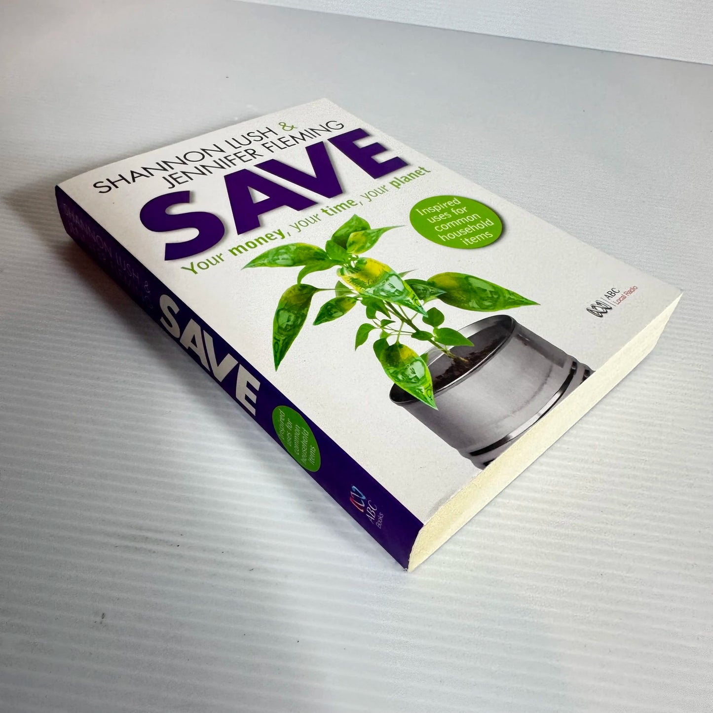 Save: Your Money, Your Time, Your Planet - Shannon Lush & Jennifer Fleming
