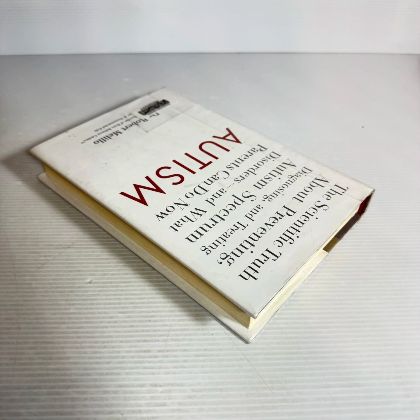 Autism : The Scientific Truth About Preventing, Diagnosing, and Treating Autism Spectrum Disorders and What Parents can do Now - Dr Robert Melillo