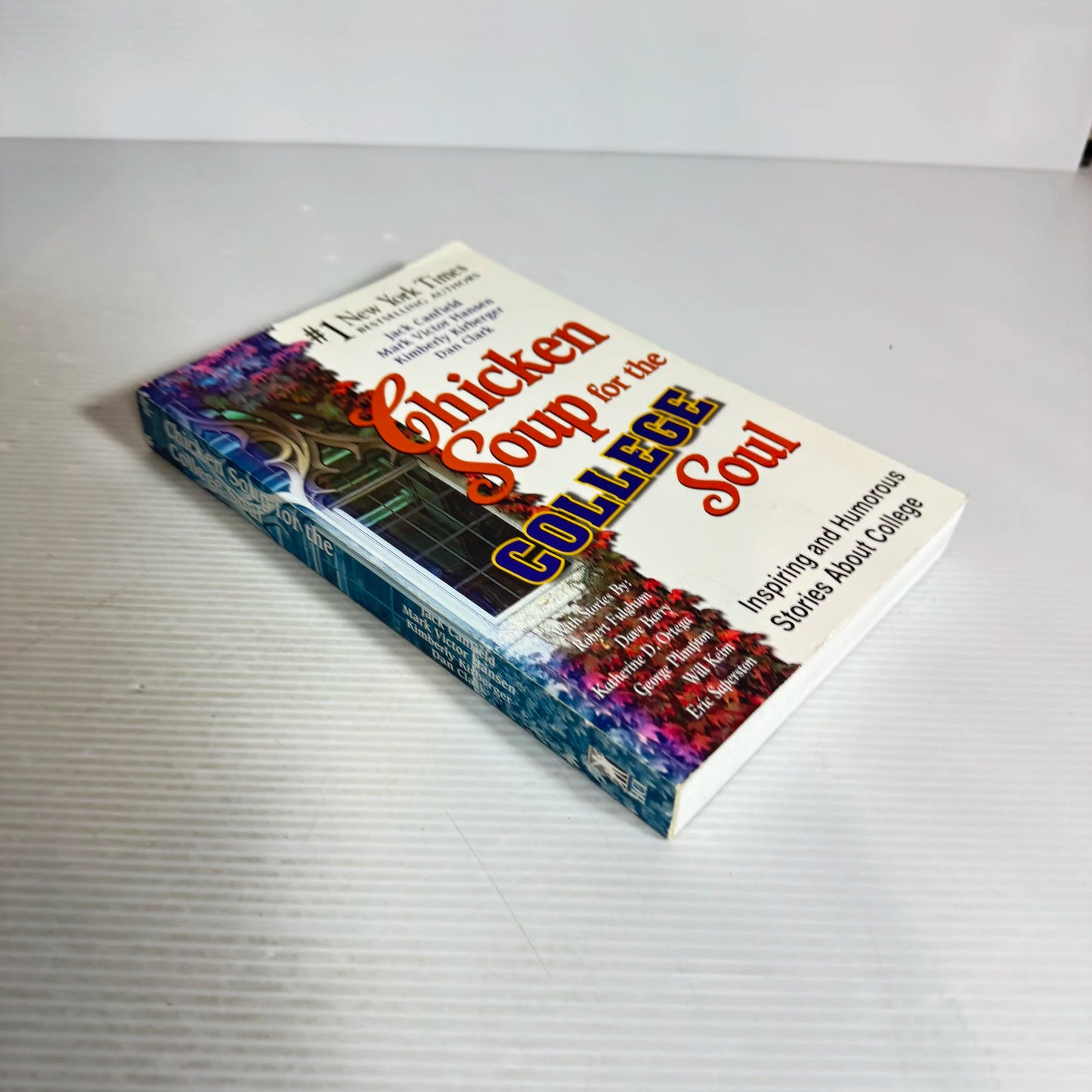 Chicken Soul for the College Soul : Inspiring and Humorous Stories About College