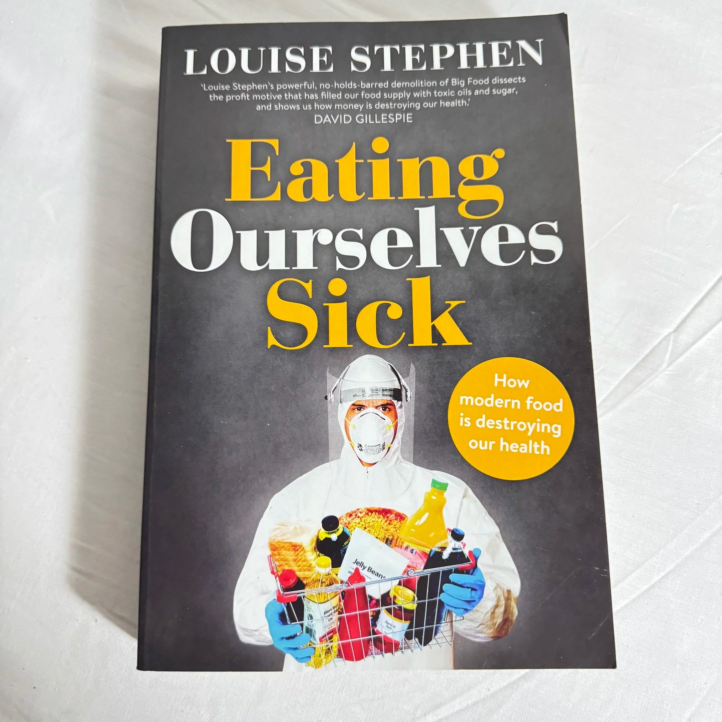 Eating Ourselves Sick - Louise Stephen