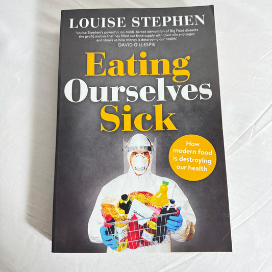 Eating Ourselves Sick - Louise Stephen