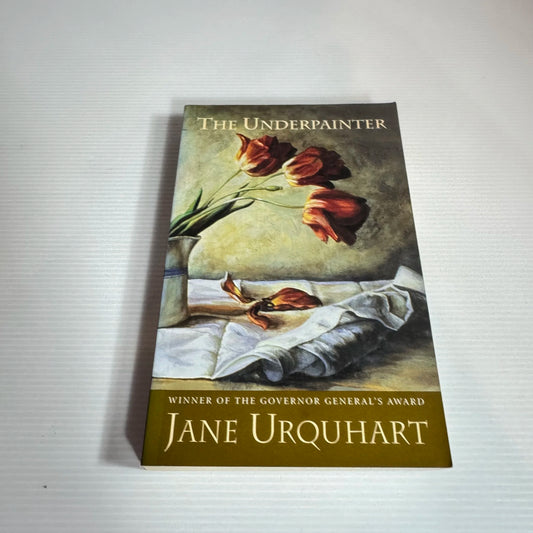 The Underpainter - Jane Urquhart