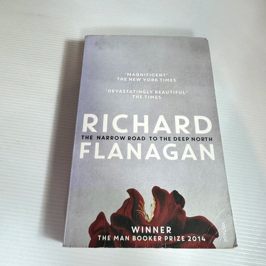 The Narrow Road To The Deep North - Richard Flanagan