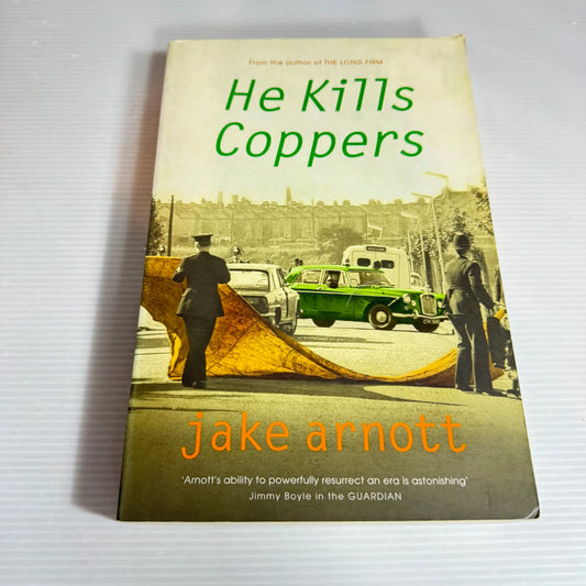 He Kills Coppers - Jake Arnott