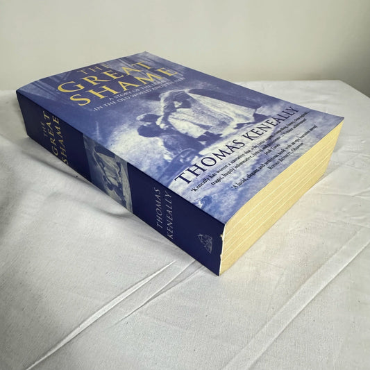 The Great Shame : A Story Of The Irish In the Old World & The New - Thomas Keneally