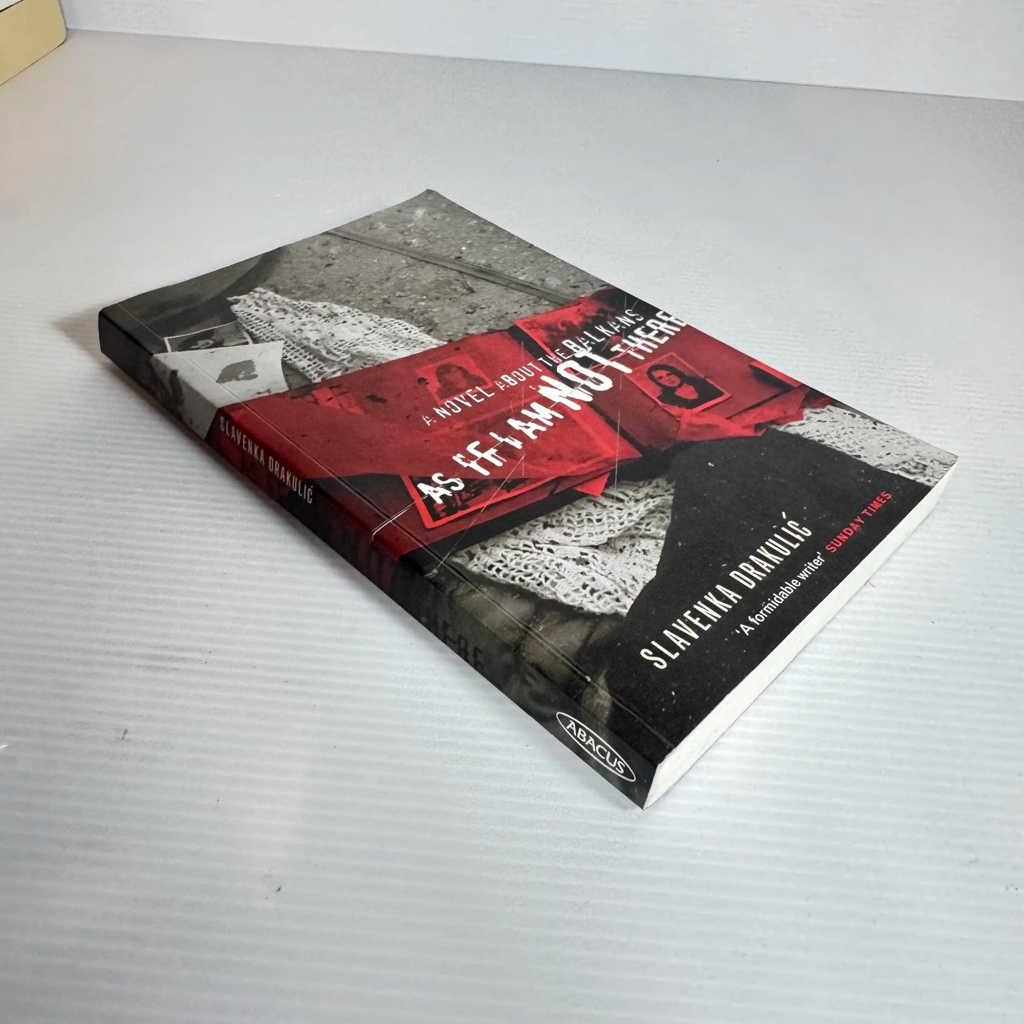 As If I Am Not There : A Novel About the Balkans - Slavenka Drakulic