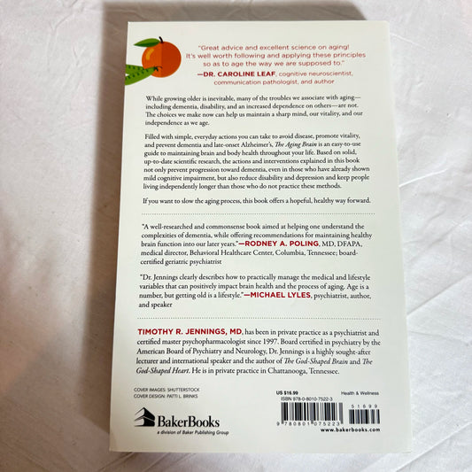 The Aging Brian : Proven Steps to Prevent Dementia and Sharpen Your Mind - Timothy R Jennings MD