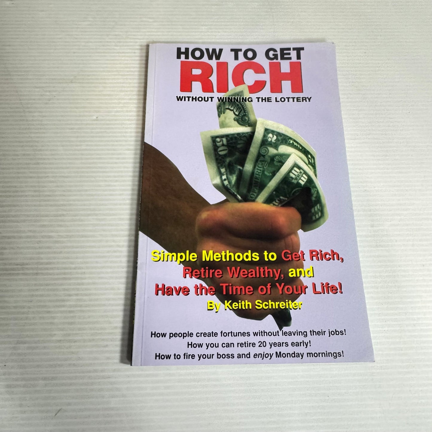 How To Get Rich Without Winning The Lottery - Keith Schreiter