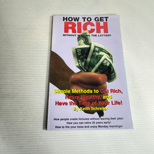 How To Get Rich Without Winning The Lottery - Keith Schreiter