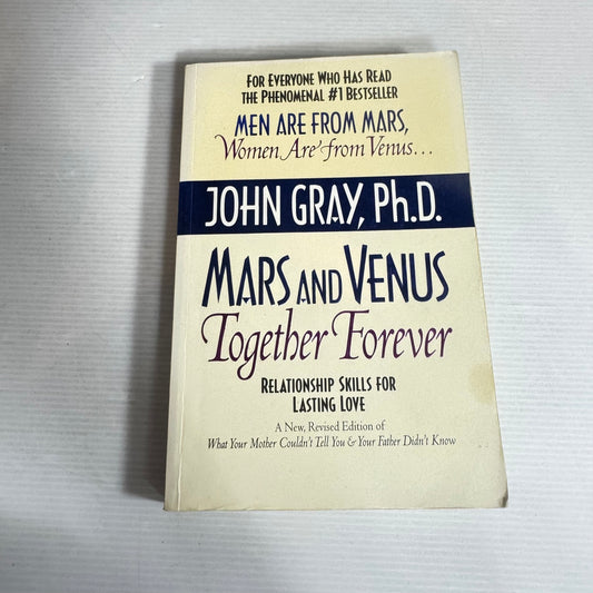 Mars And Venus Together Forever : Relationship Skills For Lasting Love - John Grey