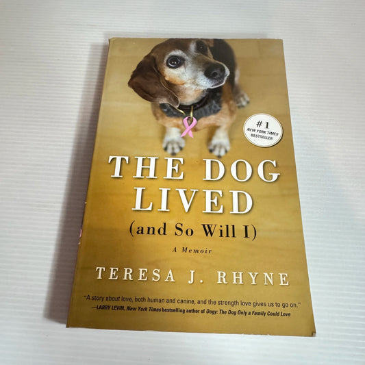 The Dog Lived (And So Will I) - Teresa J. Rhyne