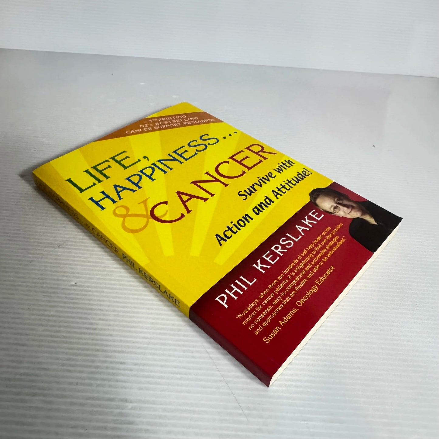 Life, Happiness... & Cancer : Survive with Action and Attitude! - Phil Kerslake