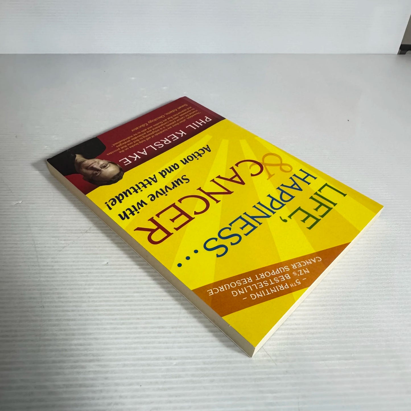 Life, Happiness... & Cancer : Survive with Action and Attitude! - Phil Kerslake