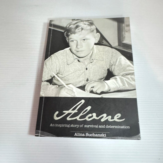 Alone: An Inspiring Story Of Survival And Determination - Alina Suchanski