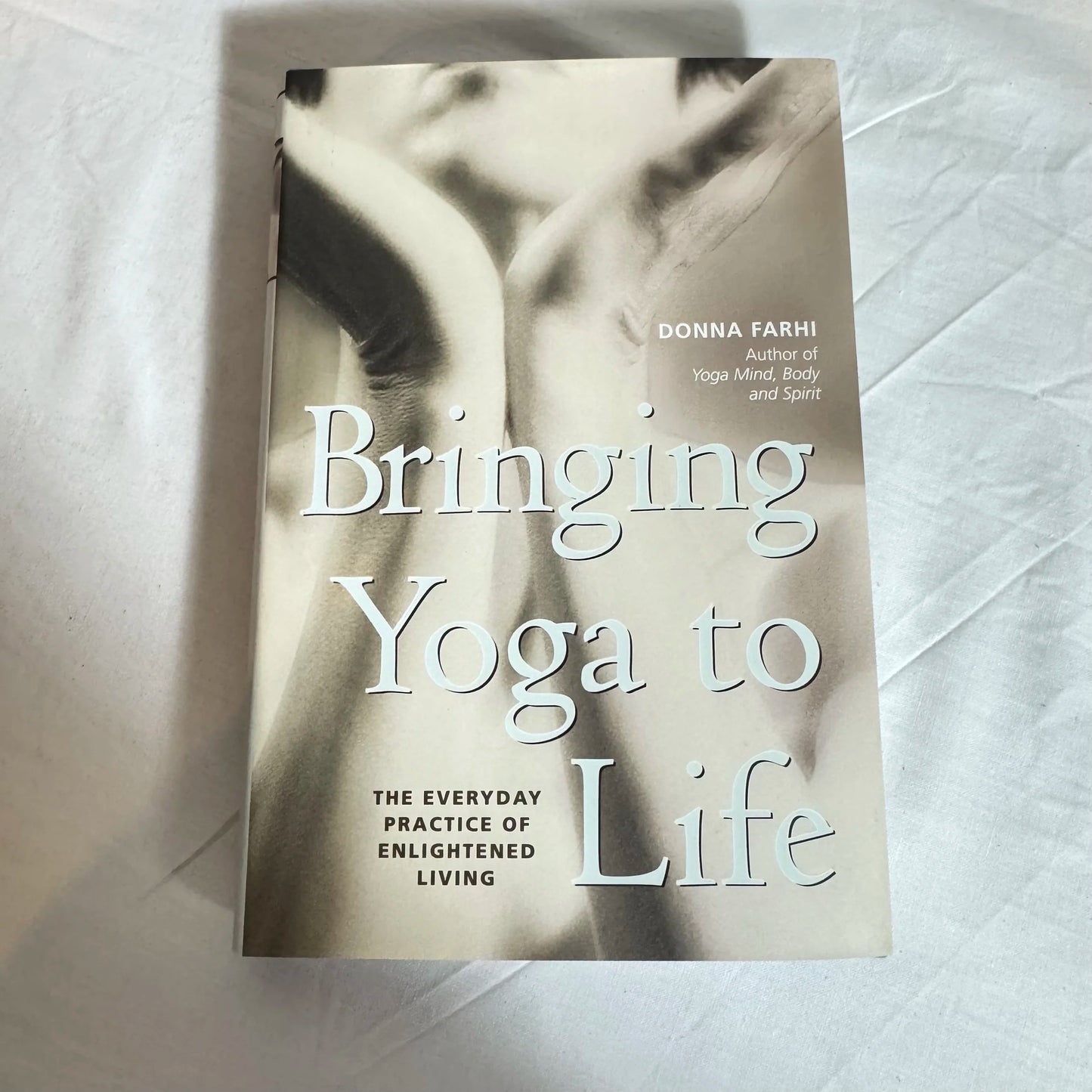Bring Yoga To Life - Donna Farhi
