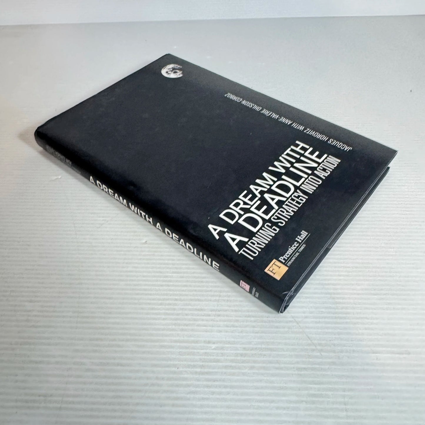 A Dream With A Deadline: Turning Strategy into Action - Jacques Horovits with Anne- Valerie Ohlsson-Corboz