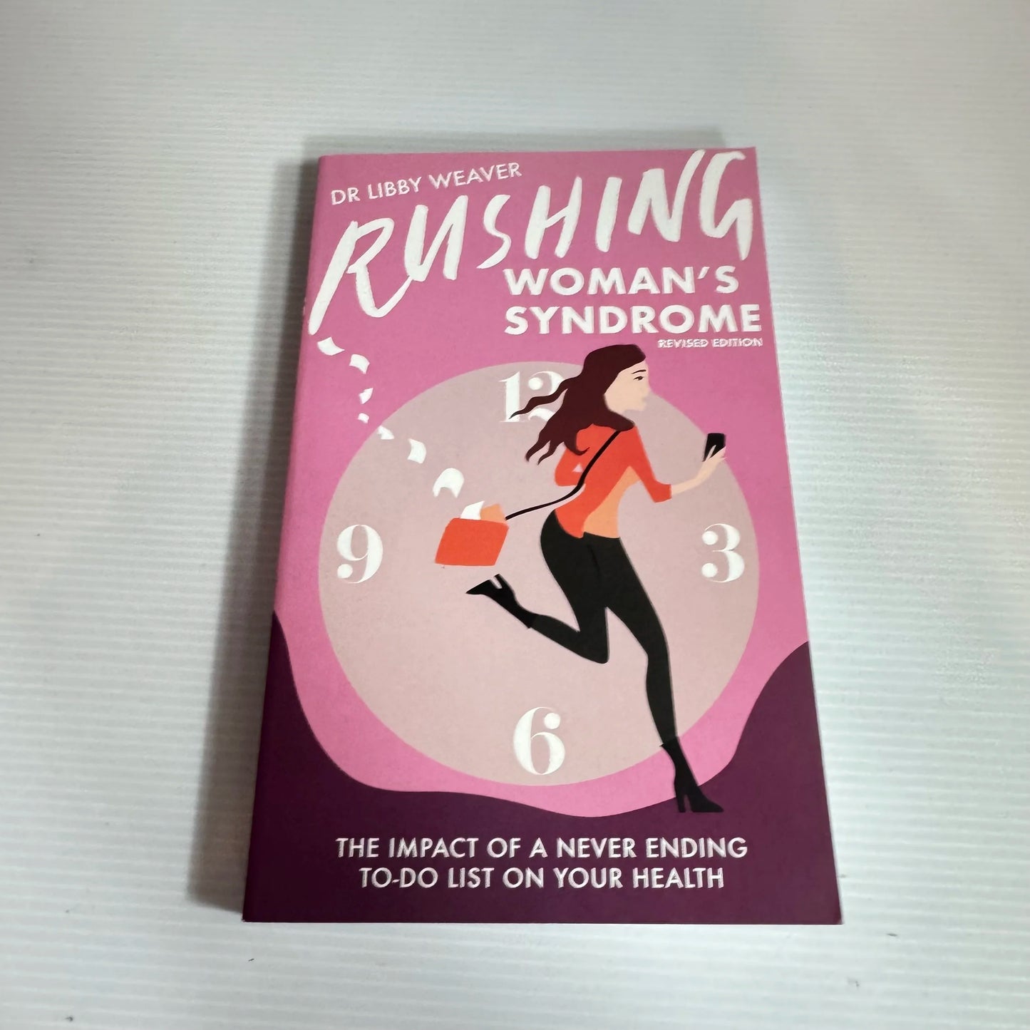 Rushing Women's Syndrome (Revised Edition) - Dr Libby Weaver