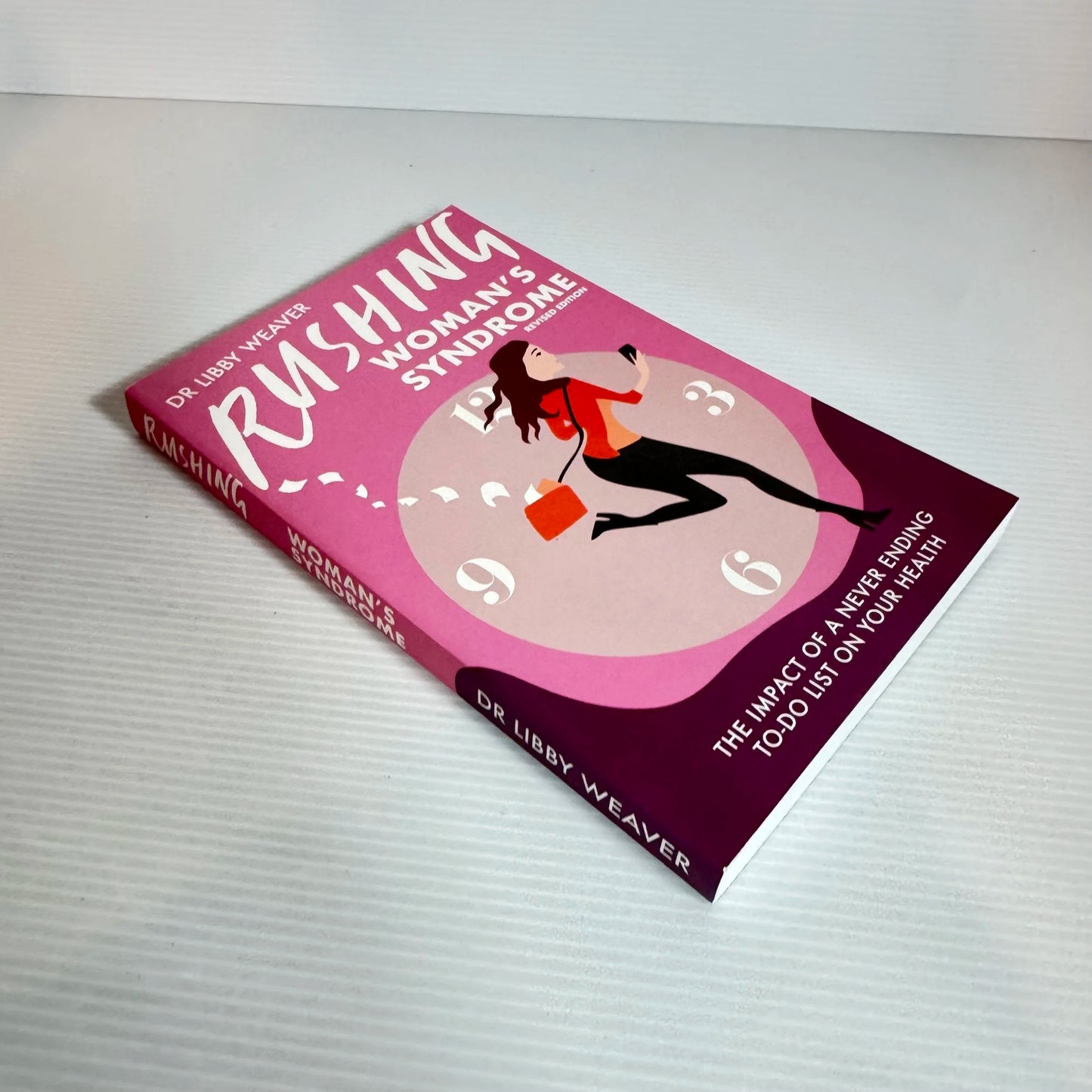 Rushing Women's Syndrome (Revised Edition) - Dr Libby Weaver