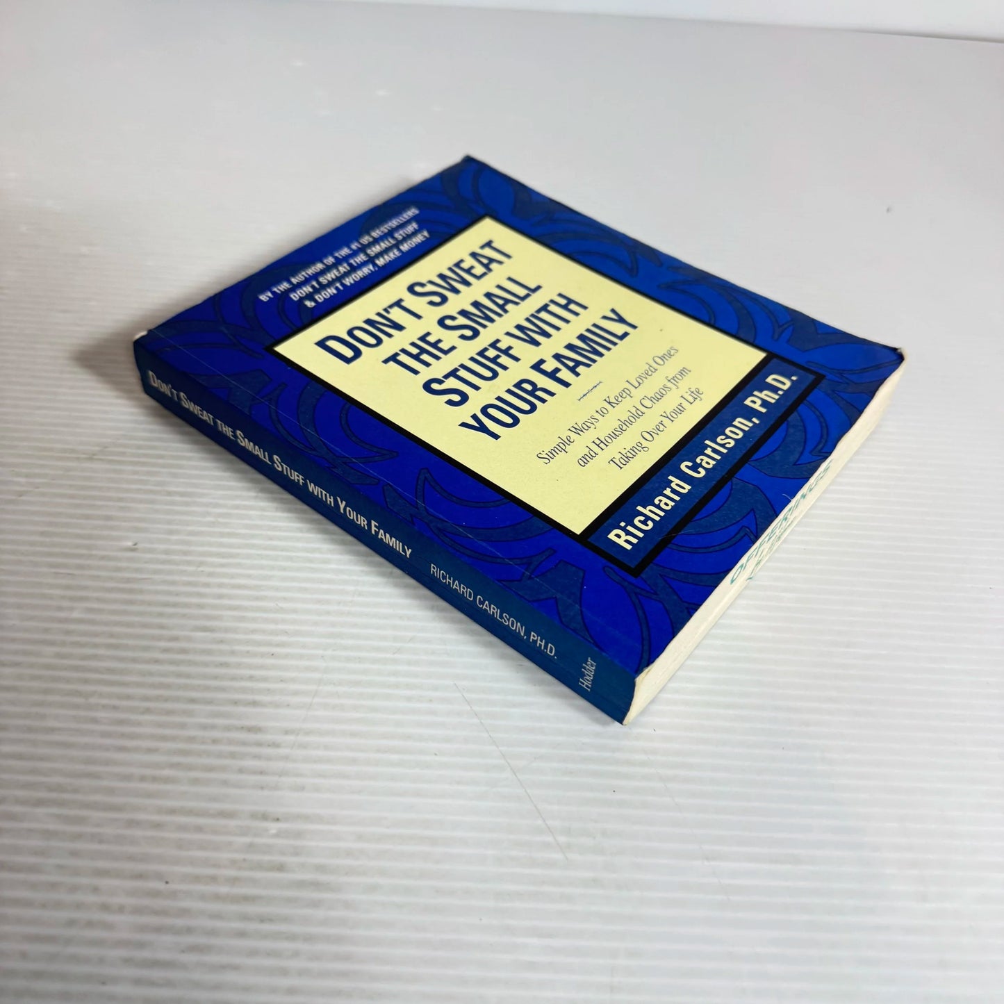 Don't Sweat the Small Stuff with Your Family - Richard Carlson, Ph.D.