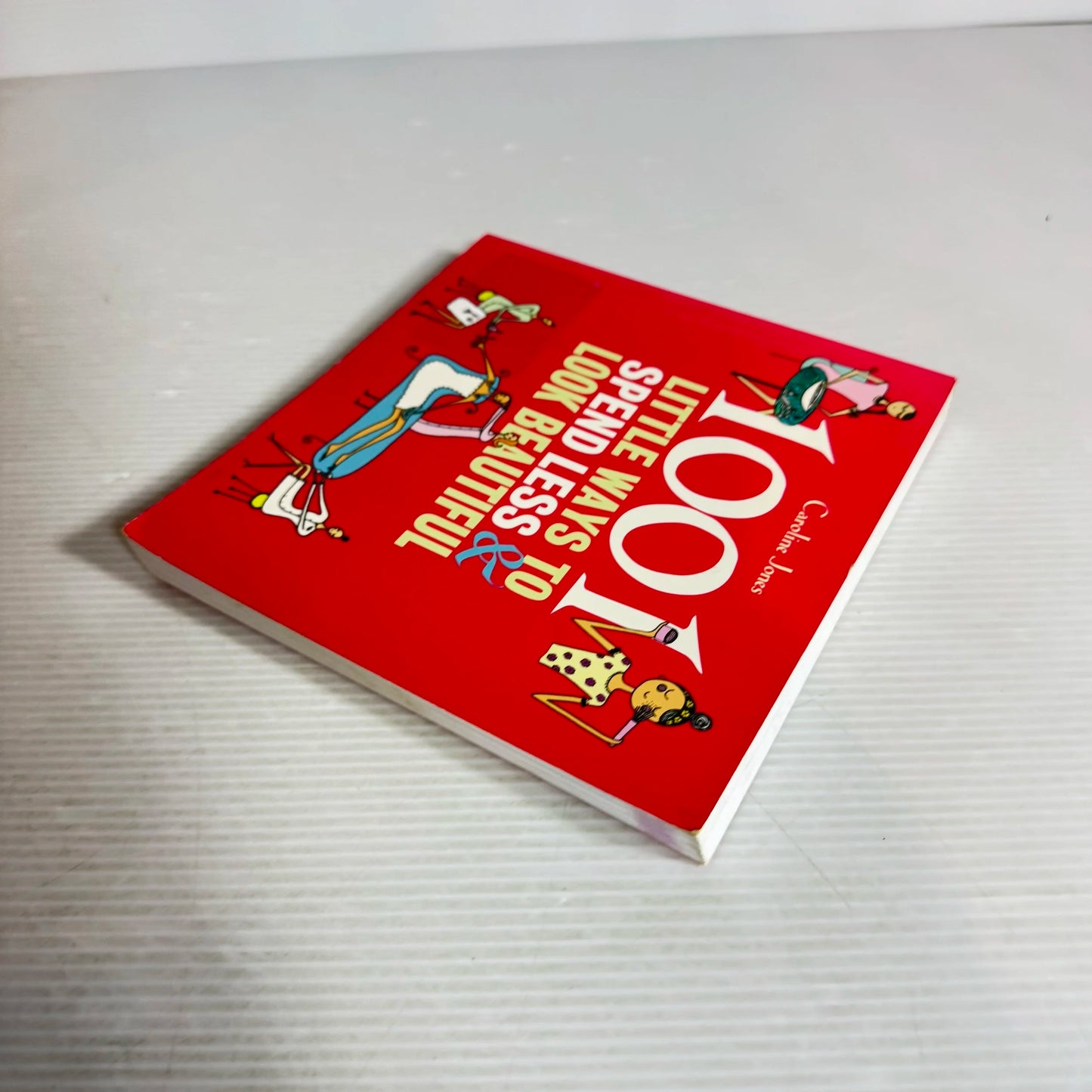 101 Little Ways to Spend Less & Look Beautiful - Caroline Jones