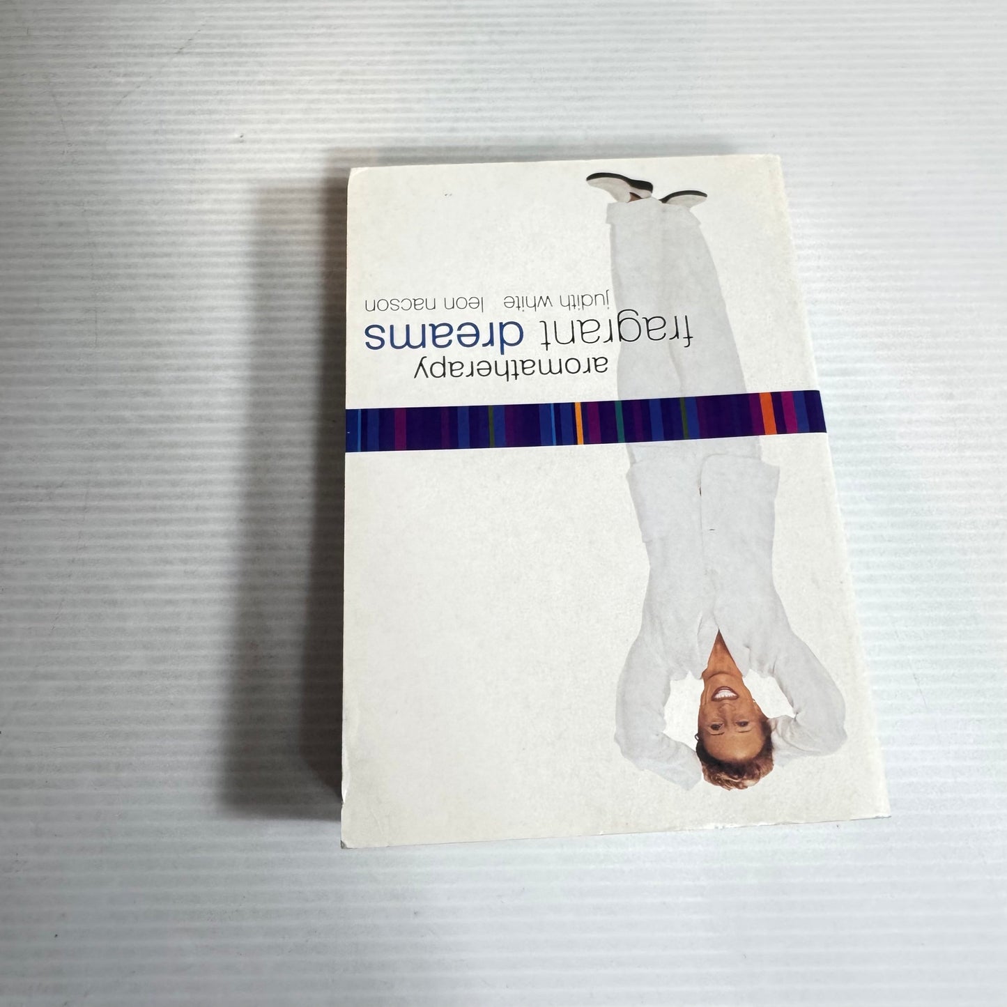 Aromatherapy : Fragrant Dreams - Judith White & Leon Nacson