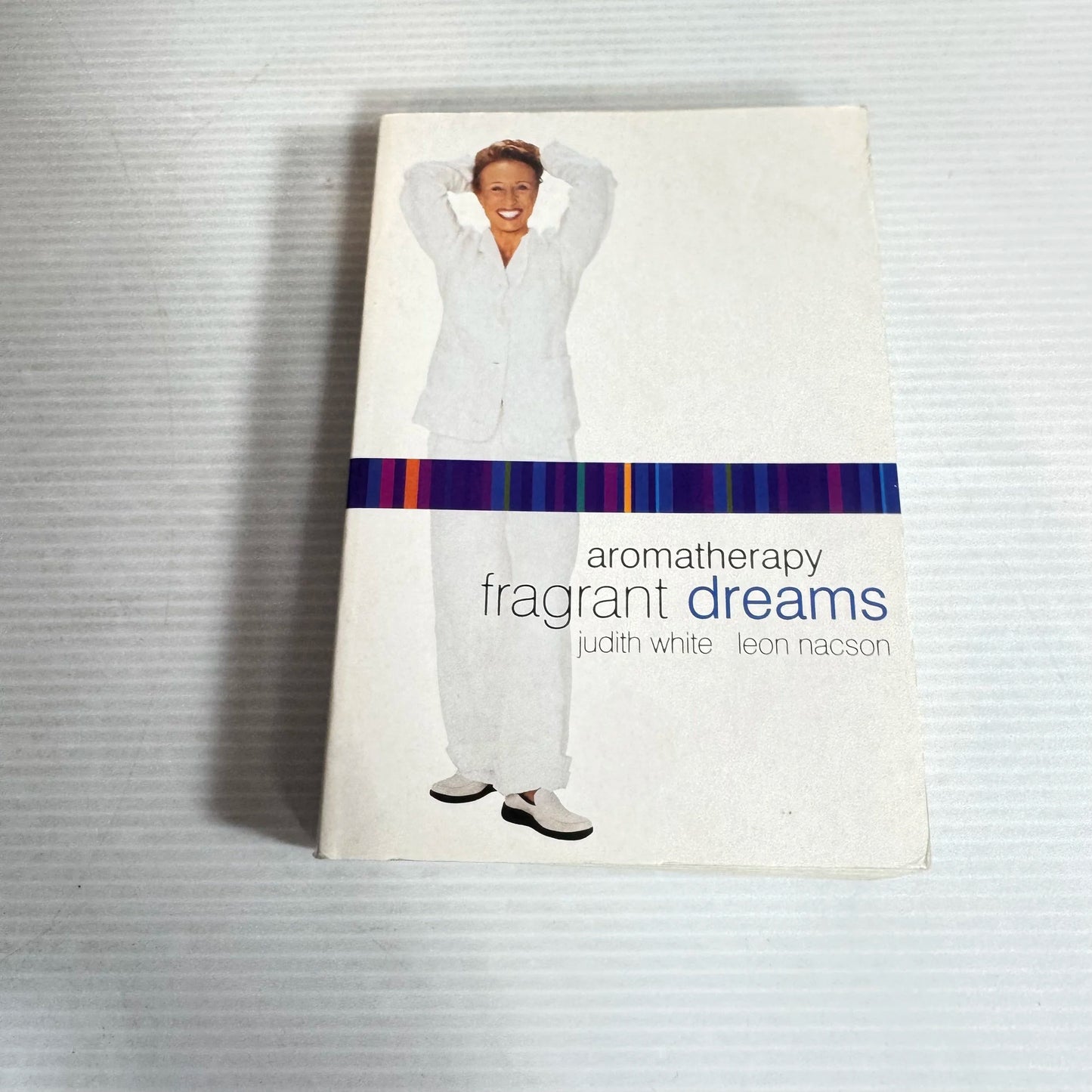 Aromatherapy : Fragrant Dreams - Judith White & Leon Nacson