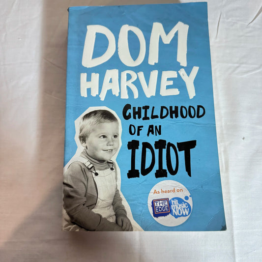 Childhood of An Idiot - Dom Harvey
