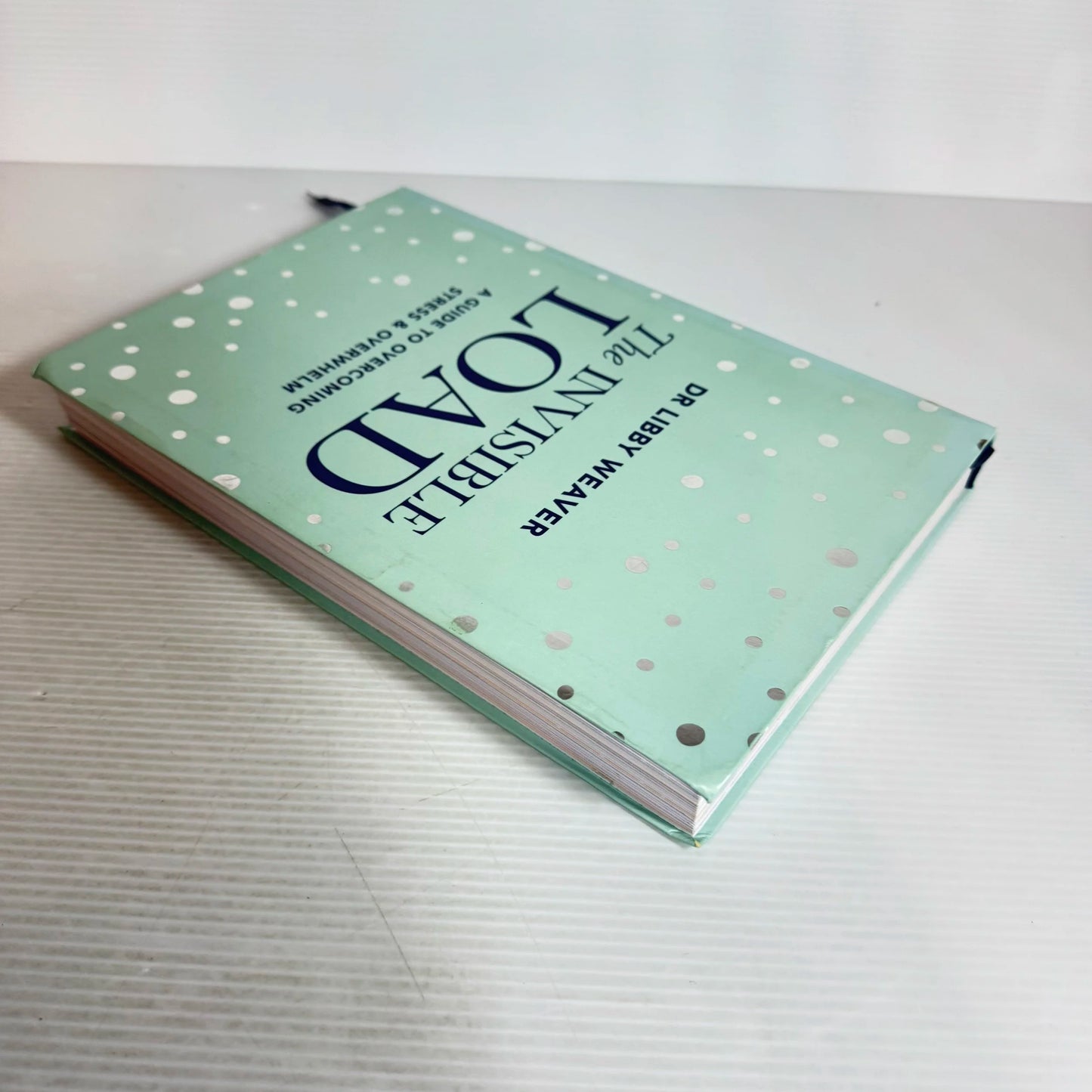 The Invisible Load: A Guide To Overcoming Stress & Overwhelm - Dr Libby Weaver