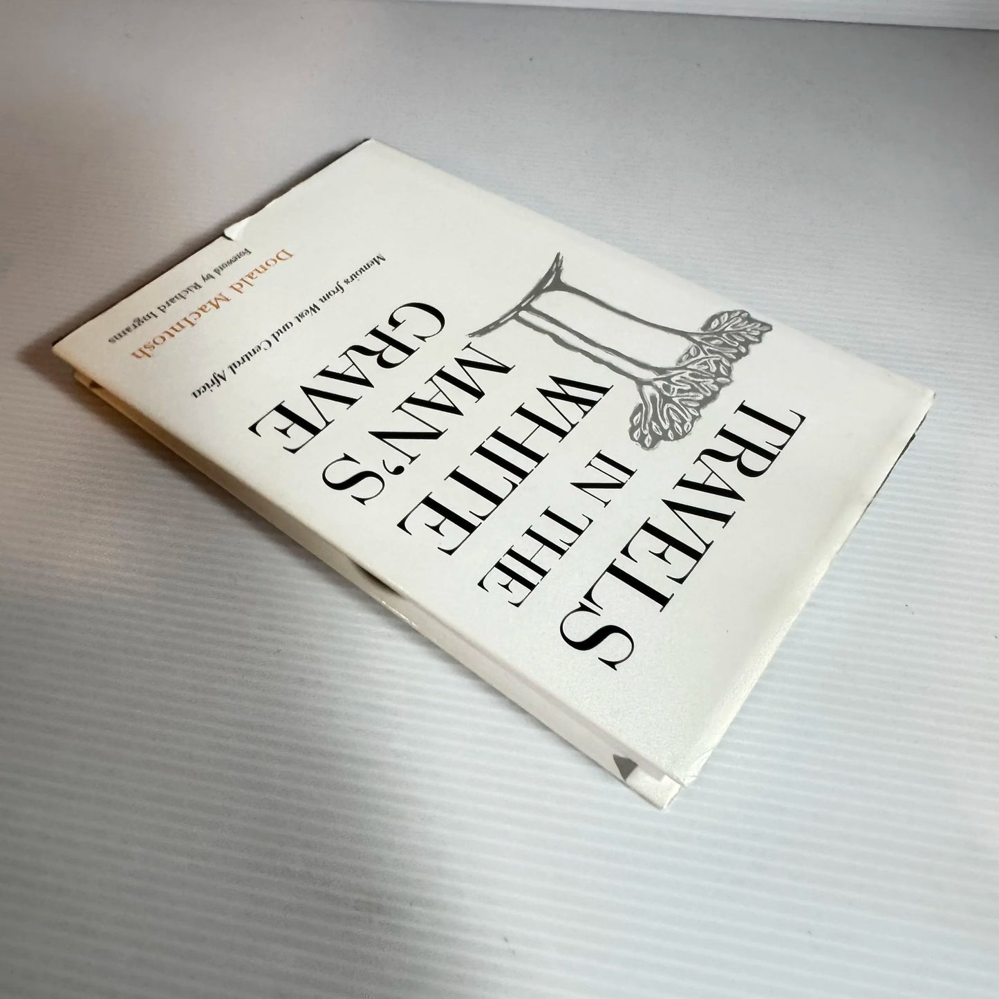 Travels In the White Man's Grave - Donald MacIntosh