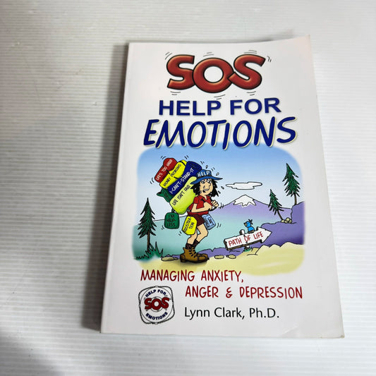SOS Help For Emotions : Managing Anxiety, Anger & Depression - Lynn Clark