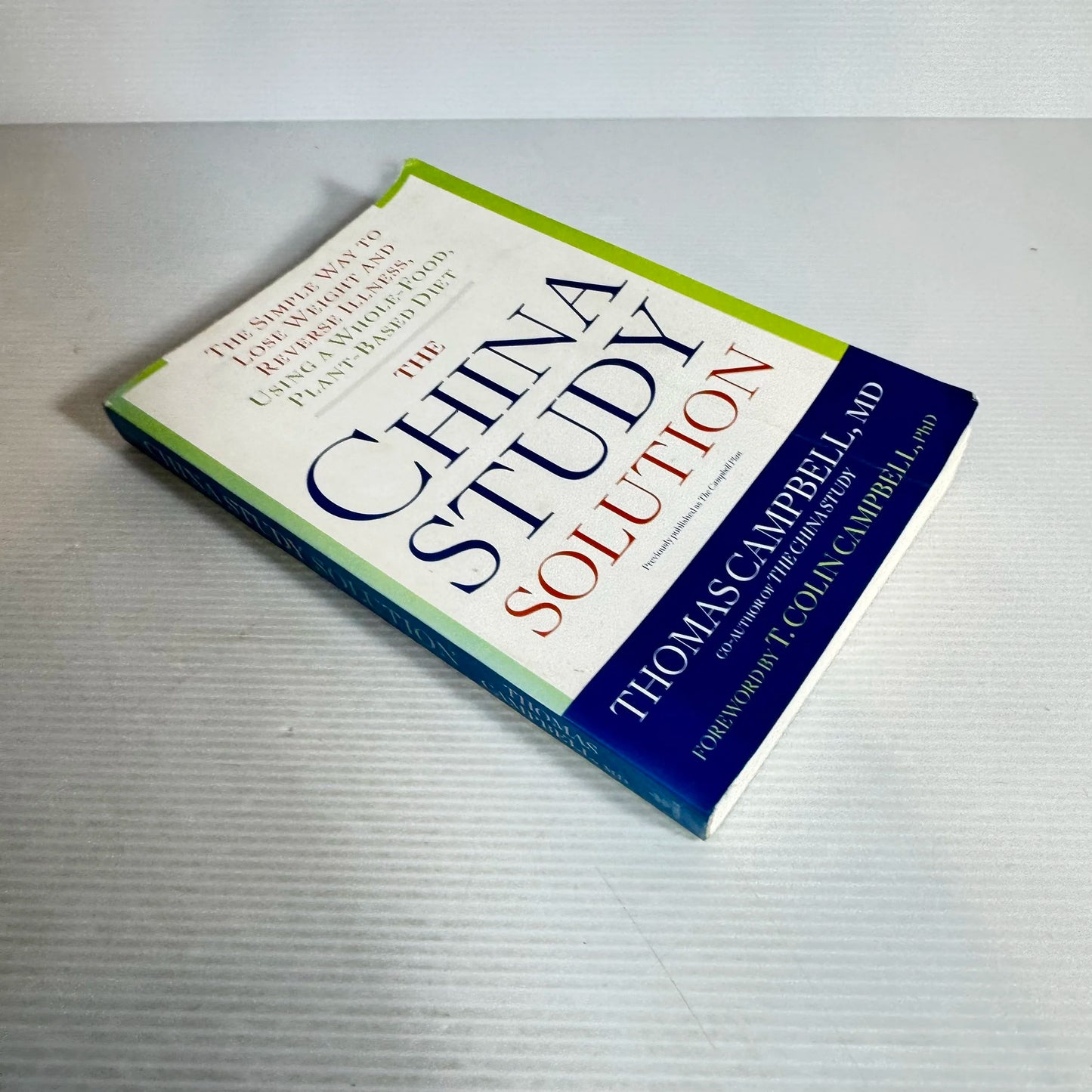 The China Study Solution : The Simple Way to Lose Weight and Reverse Illness - Thomas Campbell