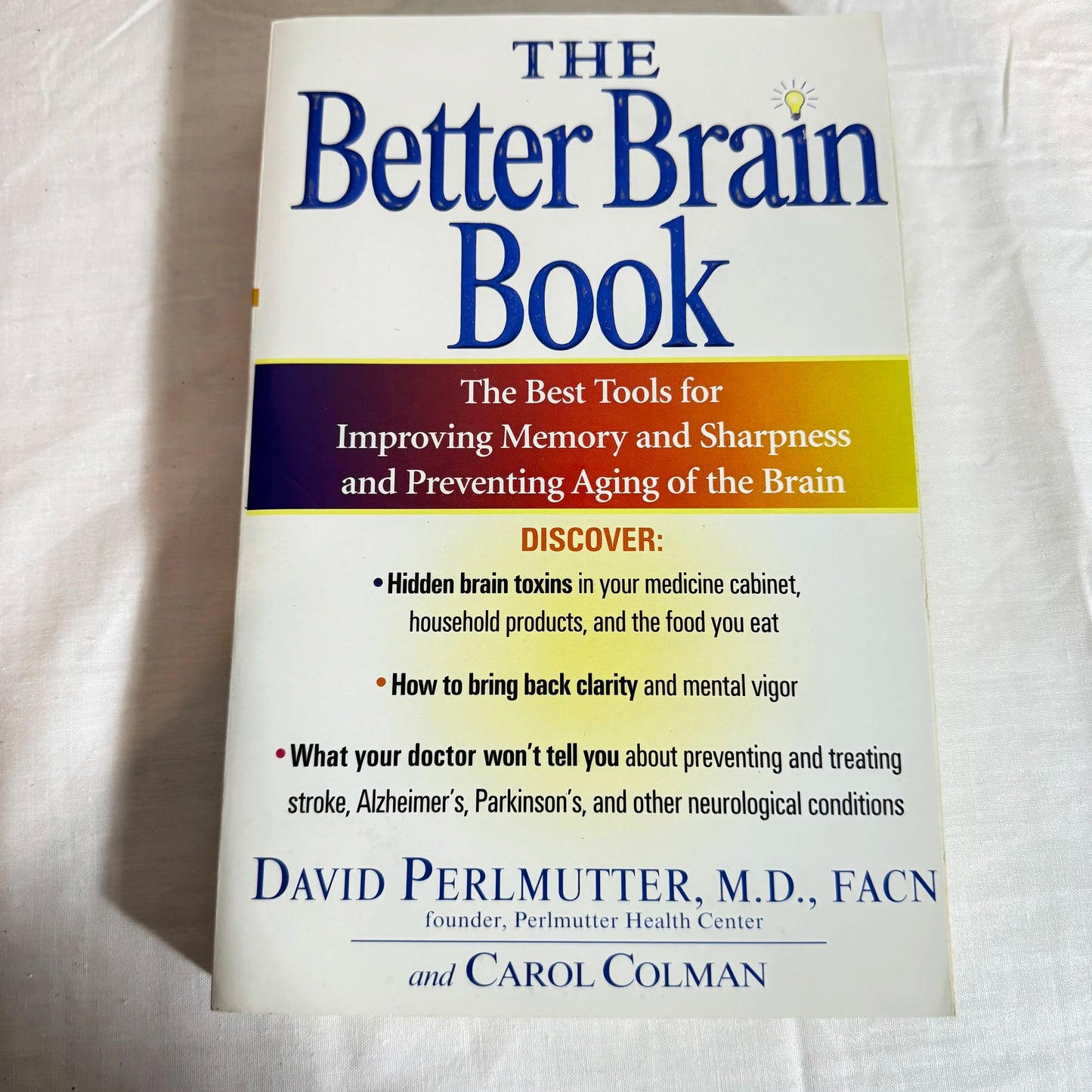 The Better Brain Book - David Perlmutter M.D & Carol Colman