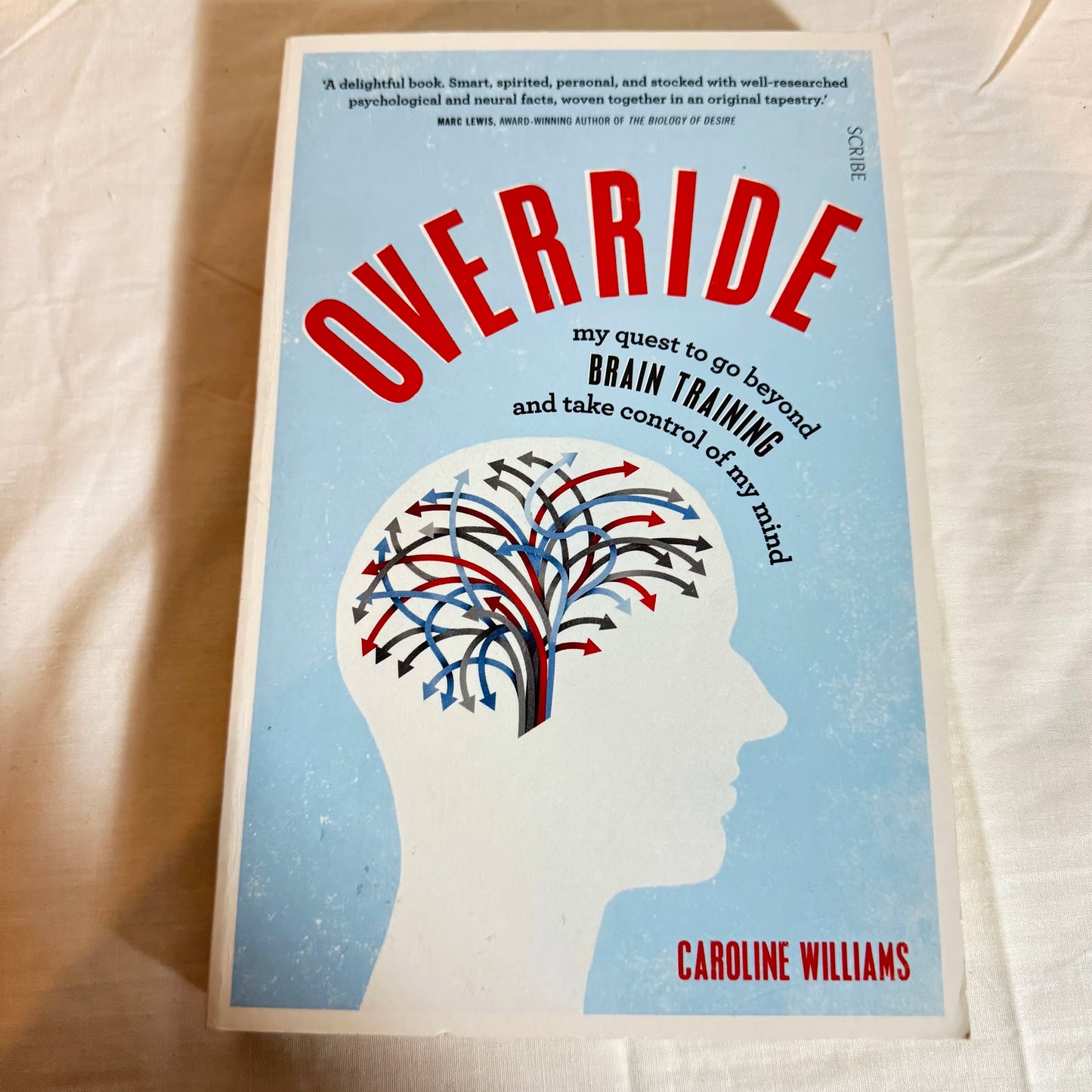Override : My Quest to go Beyond Brain Training and Take Control of My Mind - Caroline Williams