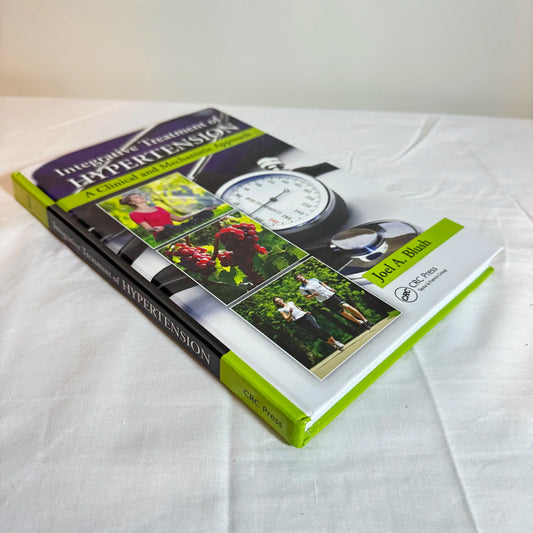 Integrative Treatment of Hypertension : A Clinical & Mechanistic Approach - Joel A.Blush