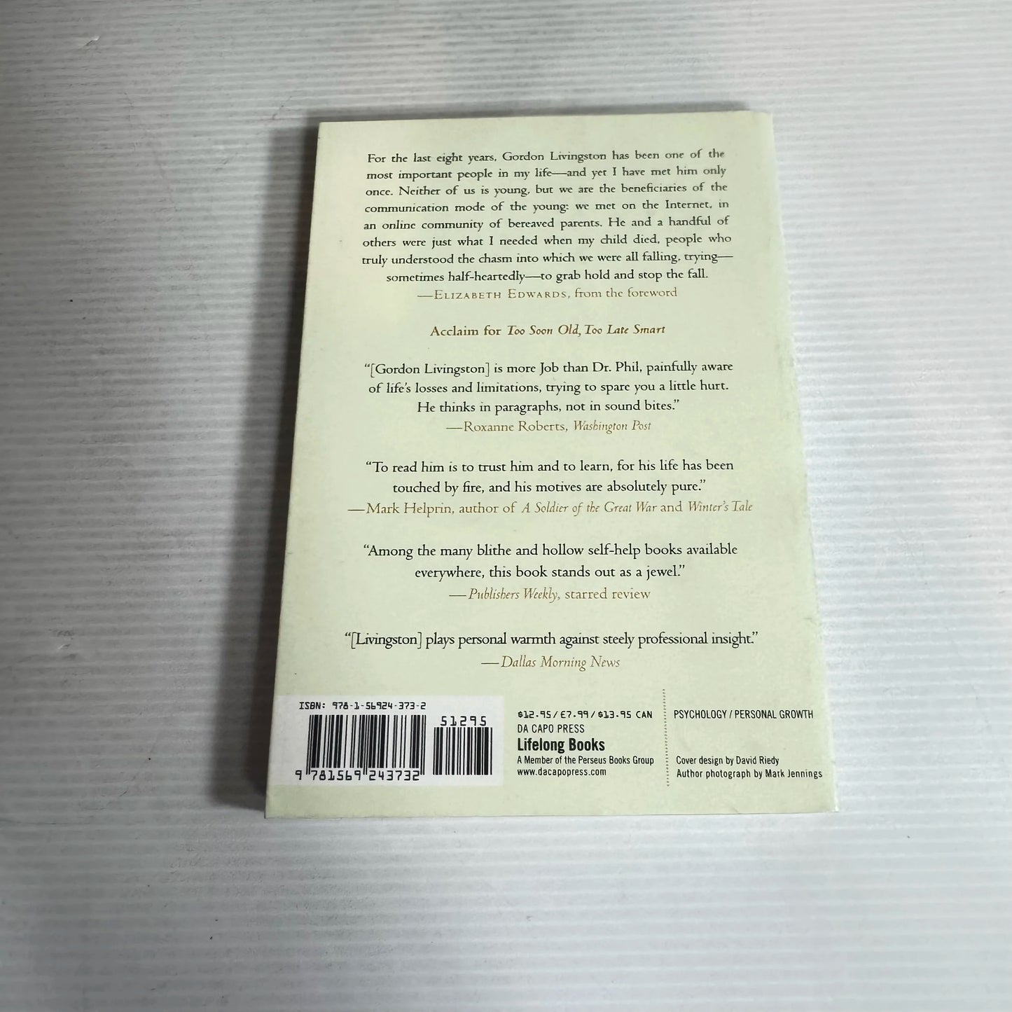 Too Soon Old, Too Late Smart : Thirty True Things You Need to Know Now - Gordon Livingston, M. D.