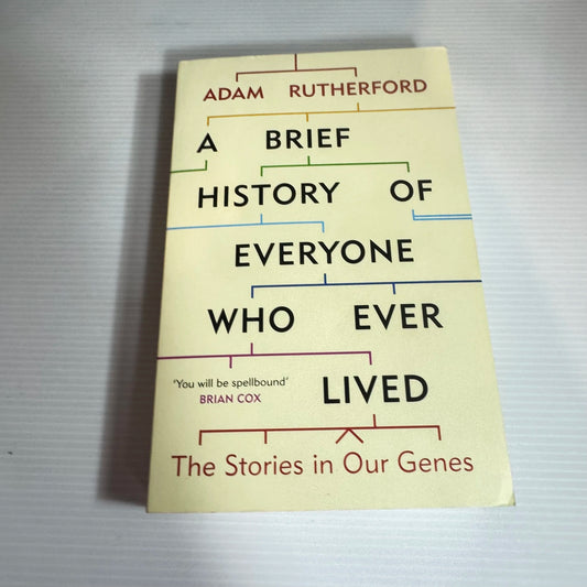 A Brief History Of Everyone Who Lived - Adam Rutherford