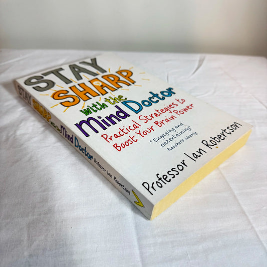 Stay Sharp with the Mind Doctor - Professor Ian Robertson