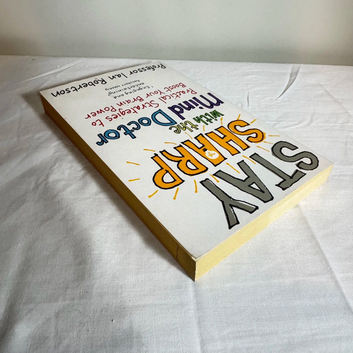 Stay Sharp with the Mind Doctor - Professor Ian Robertson