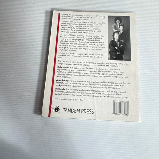 The Zen of Groups : A Handbook for People Meeting with a Purpose - Dale Hunter, Anne Bailey, & Bill Taylor